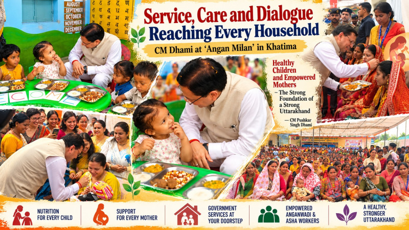 From Policy to the Angan: CM Dhami Brings Care, Nutrition and Government Services Closer to Families 